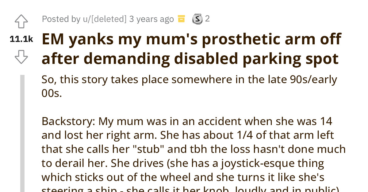 Man Shares How An Entitled Mom Yanked Off His Mom's Prosthetic Arm After Demanding Disabled Parking Spot