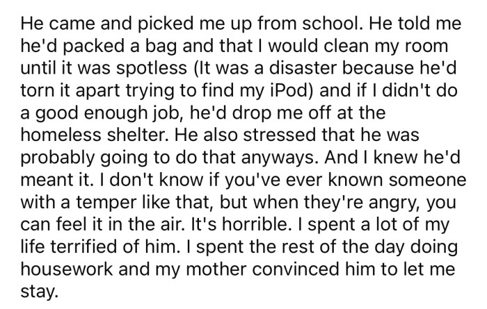 He said if the OP didn't clean his room properly, he would drop him off at the homeless shelter.