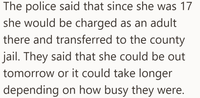 The group then learned the situation could take time. The teen would be taken to county jail and might not be released until the next day or later.