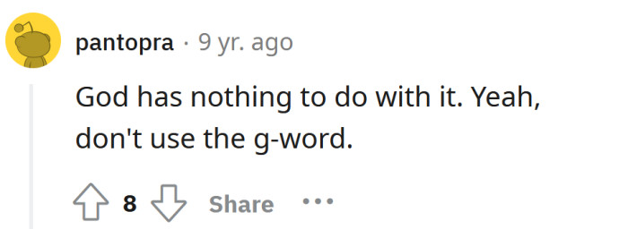 Don't bring God into this.