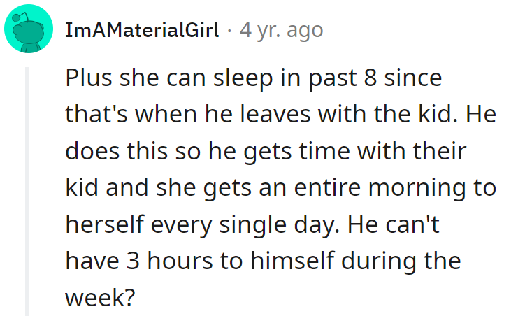 Dad's morning shift: Kid out by 8, Mom's snooze till noon. Can't he score 3 solo hours?