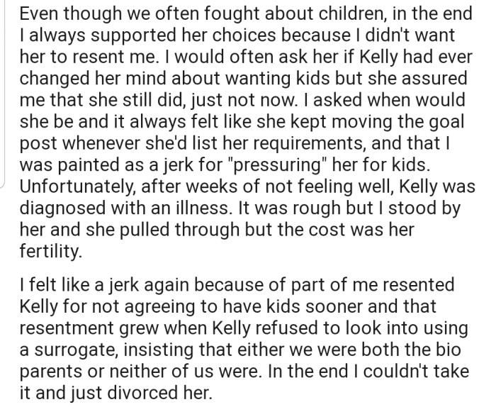 OP's wife fell ill and lost her fertility in the process. This eventually led to their divorce, as OP blamed her for not agreeing to have kids sooner