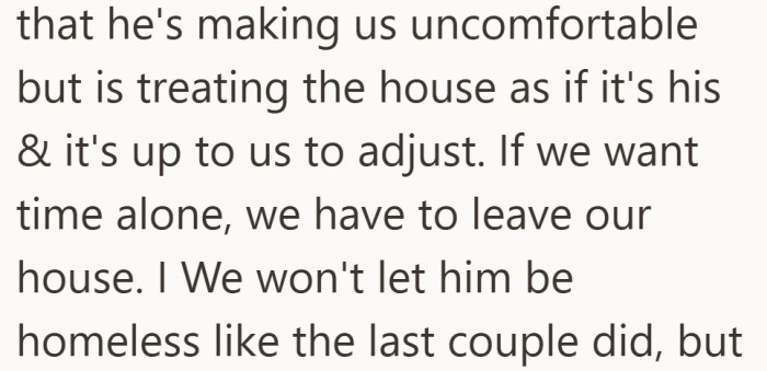 This captures the core conflict. The space no longer feels like it belongs to them.