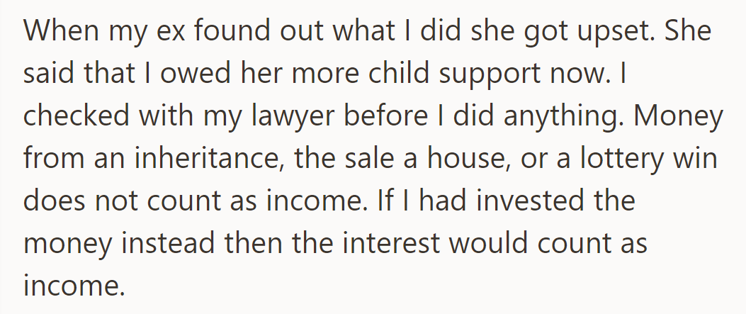 His ex wanted more child support, but his lawyer confirmed: inheritance, house sale, or lottery winnings don't count—only interest from investments does.