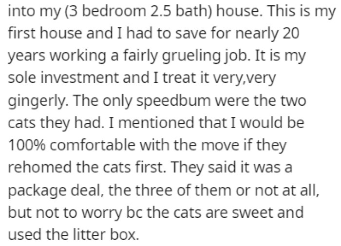 This is OP's first house and it took them 20 years of saving up to buy it