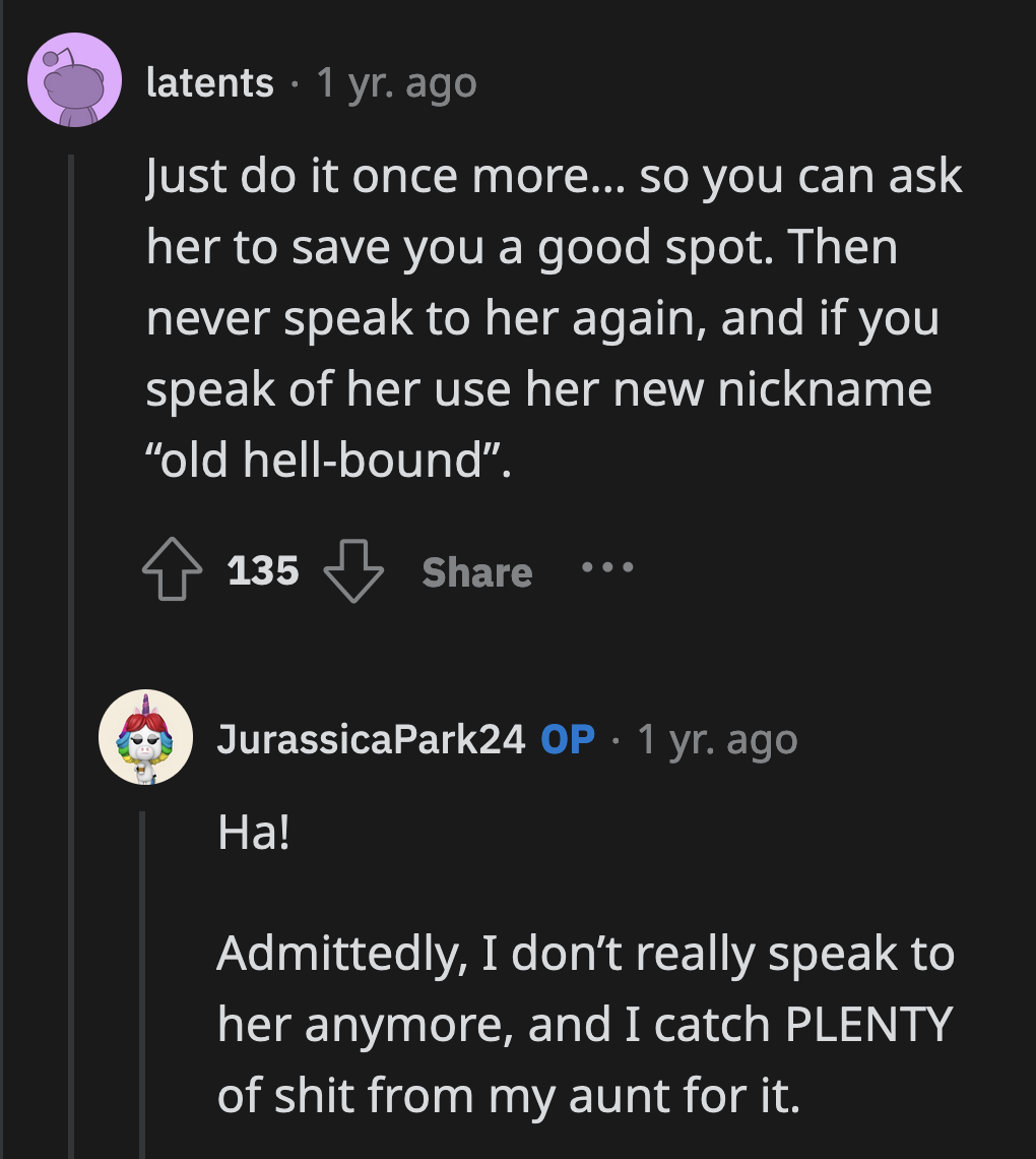 Sometimes the best way to deal with people like OP's grandma is to completely distance yourself from them.