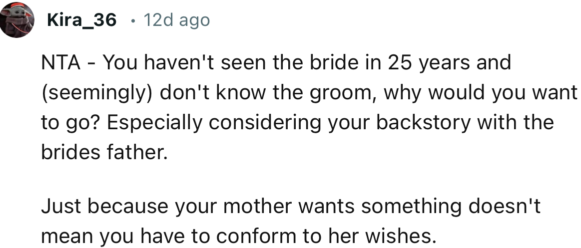 “Just because your mother wants something doesn't mean you have to conform to her wishes.”