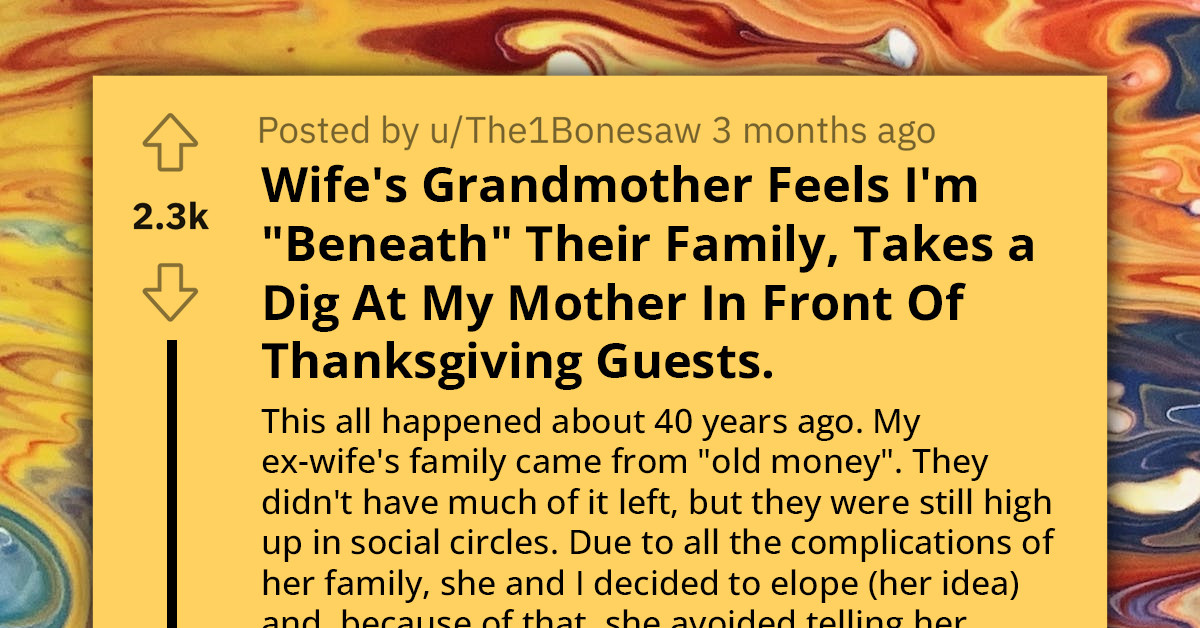 Old-Money Grandma Disrespects Granddaughter's "Low-Class" Mother-In-Law During Thanksgiving Dinner, So Her Husband Plans Revenge