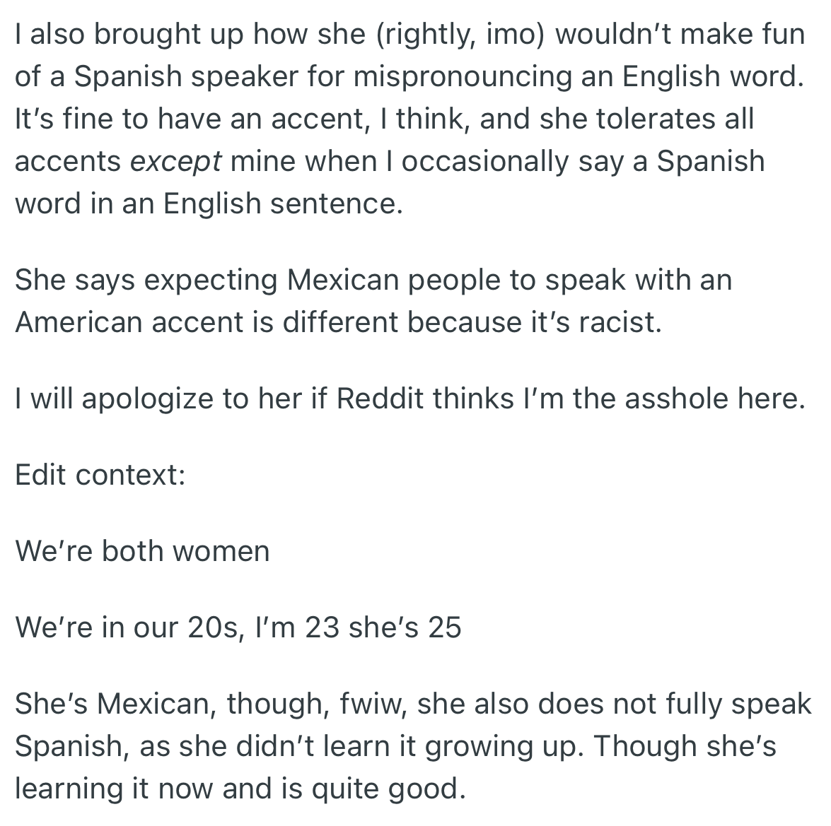 OP pointed out to her friend how she endured listening to Spanish speakers pronounce English words incorrectly, but not to her, who isn't Spanish but English. OP feels the yardstick is unfair.