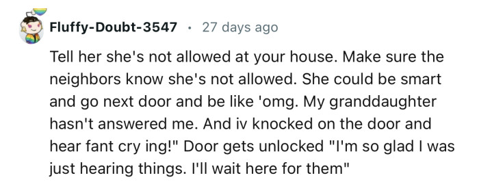 “Tell Her She's Not Allowed at Your House. Make Sure the Neighbors Know She's Not Allowed.”