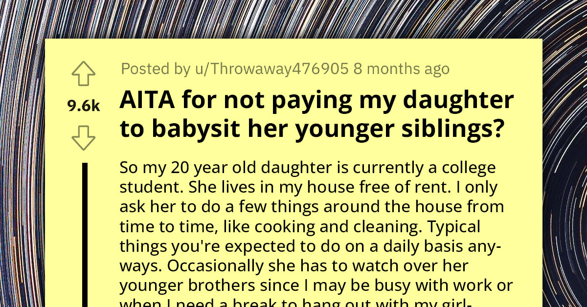 Father Asks If He Should Pay College-Aged Daughter To Do Household Chores And Babysit Half-Siblings