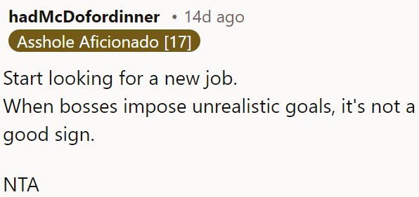 OP should start looking for a new job if his boss sets unrealistic goals.