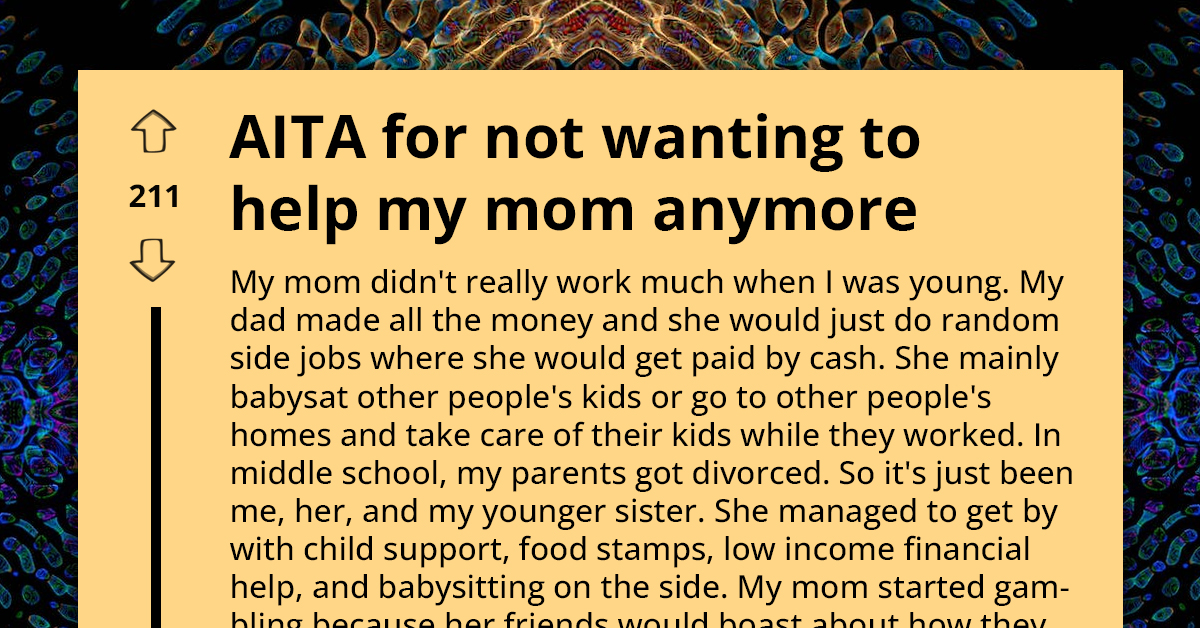 Hardworking Man Struggles With Mother's Constant Appeals For Financial Assistance, Refuses To Help Because Of Her Gambling Addiction