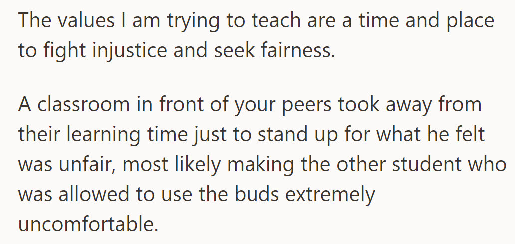 He stresses teaching justice appropriately; disrupting class likely made others uncomfortable.