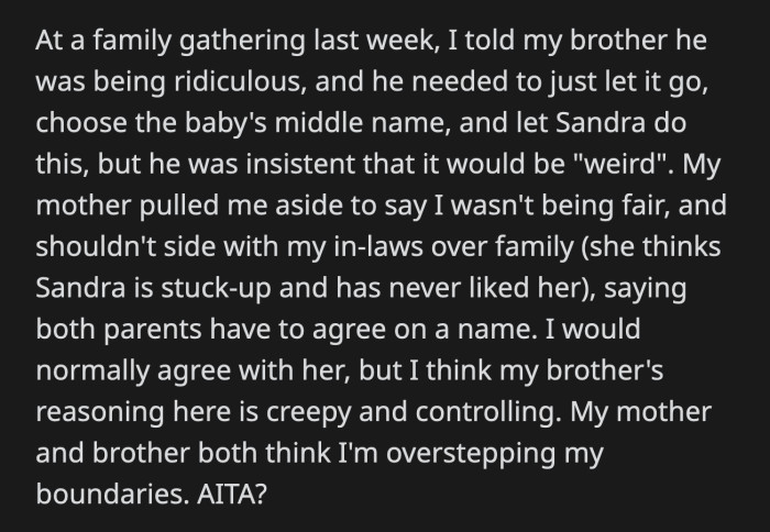 Their Mom Pulled OP Aside for Siding with Sandra When She Should Be Supporting Her Own Brother. Did OP Cross a Line?