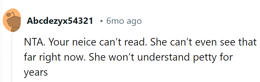 His niece can't read or see that far yet. Petty won't register for years.