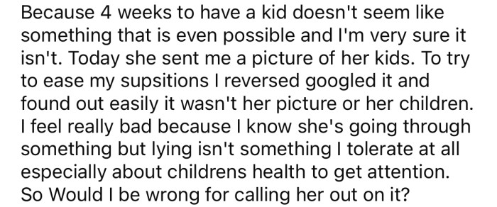 The OP was suspicious because of the timeframe, so when her friend sent her photos of the kids, she reverse Google searched them and discovered they were not genuine.