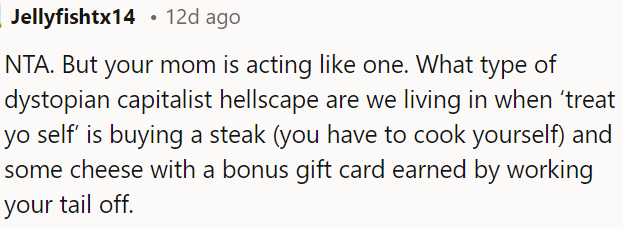 OP's mom's behavior isn't fair, but OP is not the one at fault.