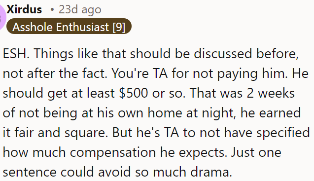 Discussing compensation details beforehand is essential; not paying him for two weeks away from home is unfair.