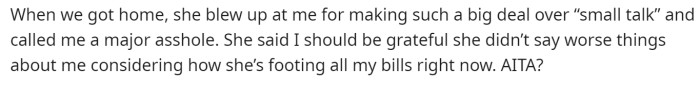 However, he stated that his girlfriend was very upset after everything went down and claimed that he was making a big deal over her small talk.