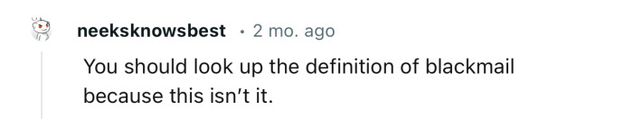 Someone should please give us the definition of “Blackmail.”