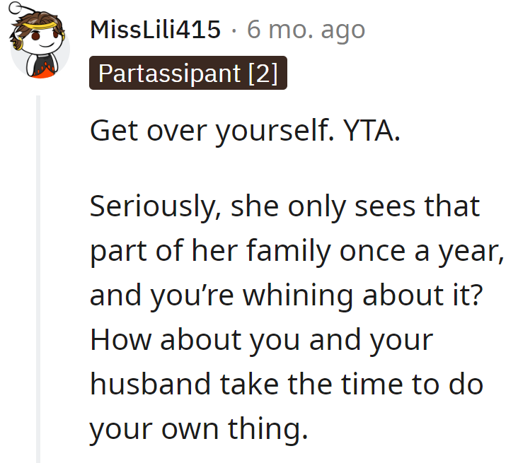 Whining about once-a-year family time? Time for a solo act with her husband.