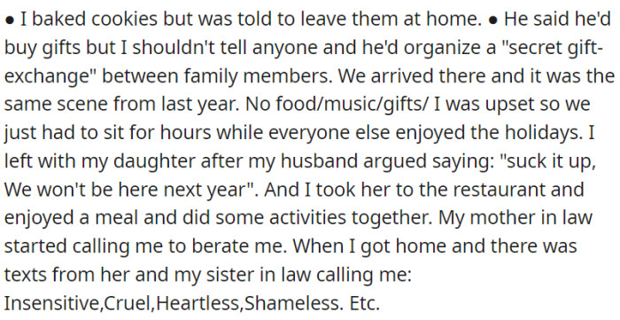 Despite baking cookies and offering to buy gifts, OP's efforts were dismissed at a joyless family gathering.