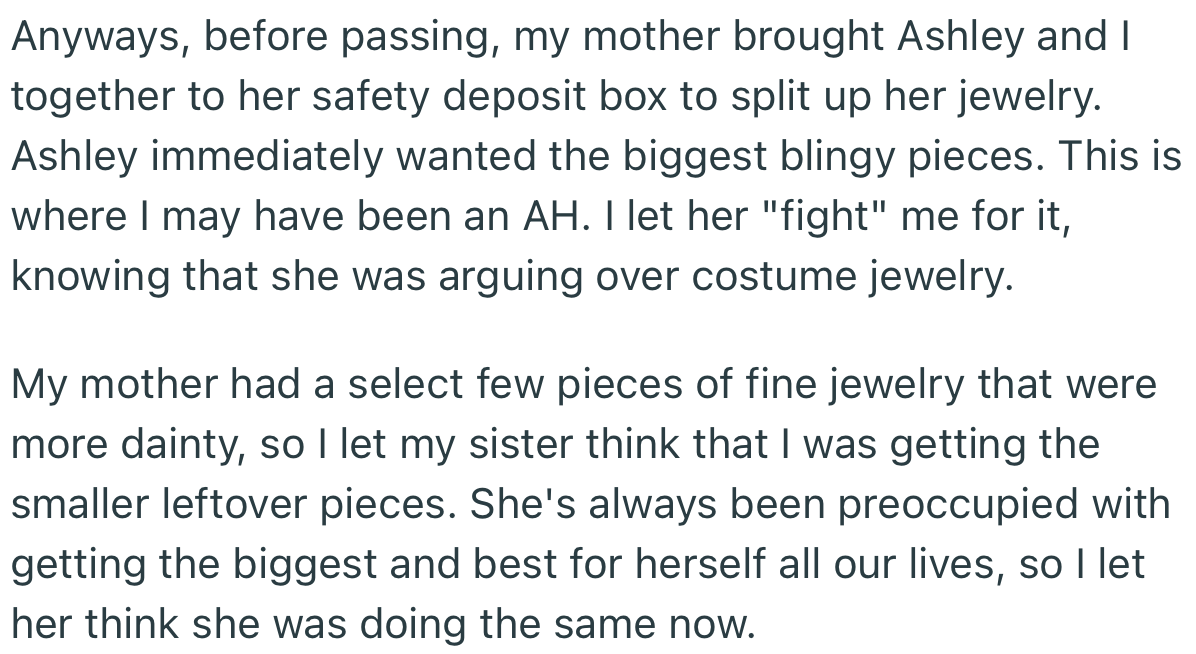 Before passing, their mom shared her jewelry between the two. Interestingly, OP wittily allowed her sister to grab the large and less valuable pieces while she went for the best.