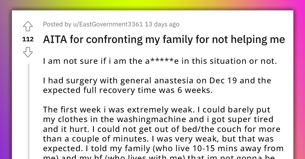 Redditor Confronts Family For Not Helping Her Out After She Had Surgery, Family Gaslights Her