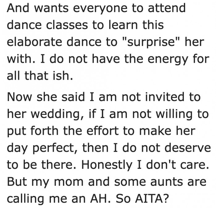 This bridezilla has high expectations. And since the original poster refuses to be her bridesmaid, the sister decides to uninvite her.