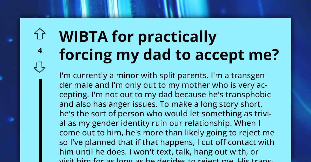Transgender Minor Intends to Go No Contact With Their Transphobic Dad If He Rejects Their Identity, Seeks Validation From People Online