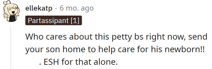 The OP needs to send her son home to take care of his wife and the newborn