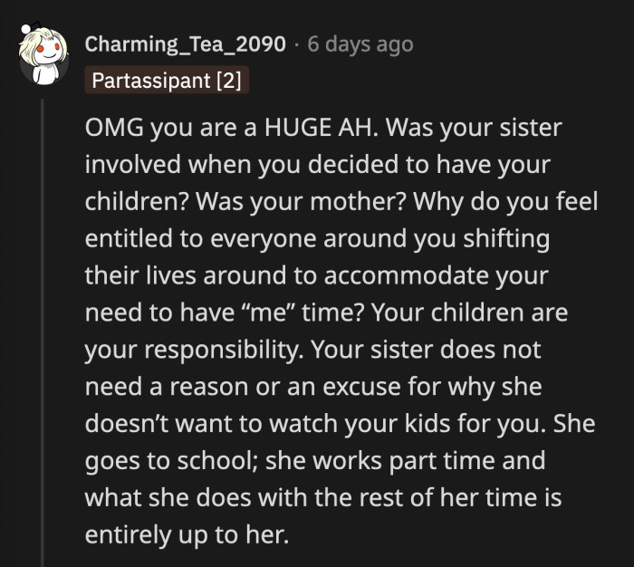 For goodness' sake, she and her three children already live in her mom's house! That should be enough help, but apparently not.