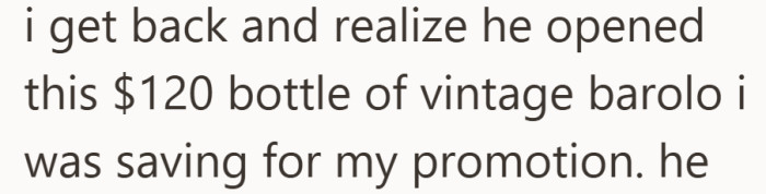Not just any wine, but the special bottle she had been waiting to open for a celebration.