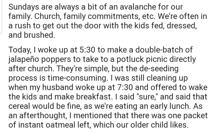 Sundays are a bit of an avalanche for OP and their family. On this particular Sunday, they split some duties with their husband to speed up the work and leave the house on time.