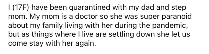 The Redditor explained that, during the pandemic, she was quarantined with her dad and stepmom.