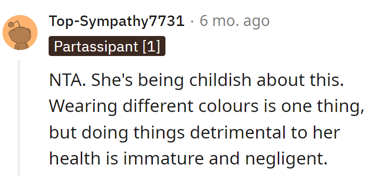Changing colors is quirky; jeopardizing health is just a colorful display of immaturity and neglect.