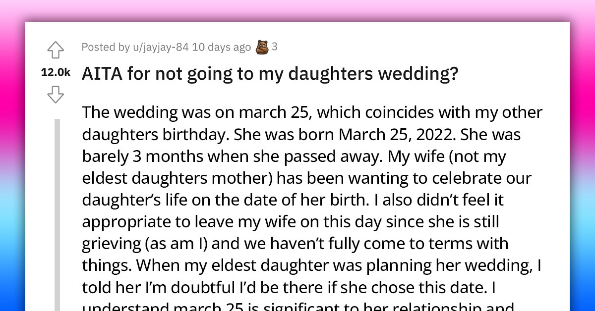 Redditor Misses His Daughter's Wedding Because The Date Coincides With The Memorial Of His Child's Death