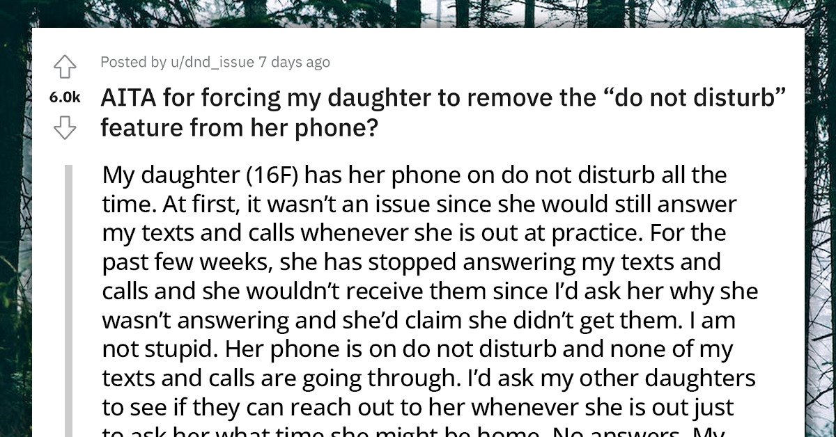 Redditors Support Mother for Forcing Her Manipulative Teenage Daughter to Remove DND Mode from Her Phone