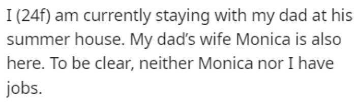 OP is currently staying at her dad's summer house with his wife, Monica