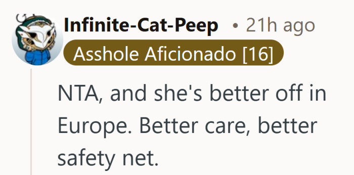 The focus shifts to where she might receive the most consistent care. Sometimes distance does not mean lack of support.