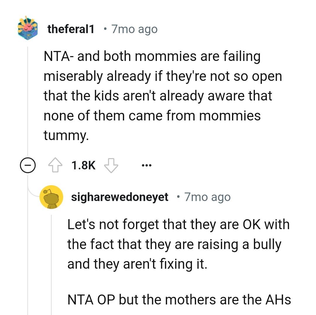 Both mommies are failing miserably at their job