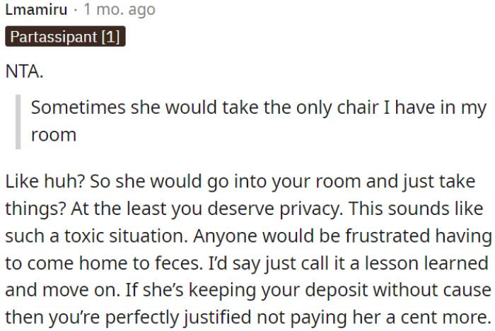 OP's roommate's invasion of her privacy and the poor living conditions are unacceptable