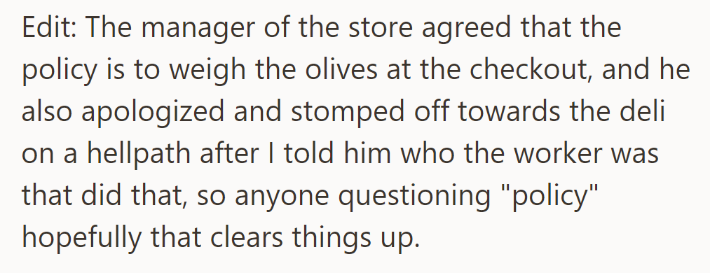 The store manager confirmed the checkout policy and apologized, investigating the worker's behavior promptly.