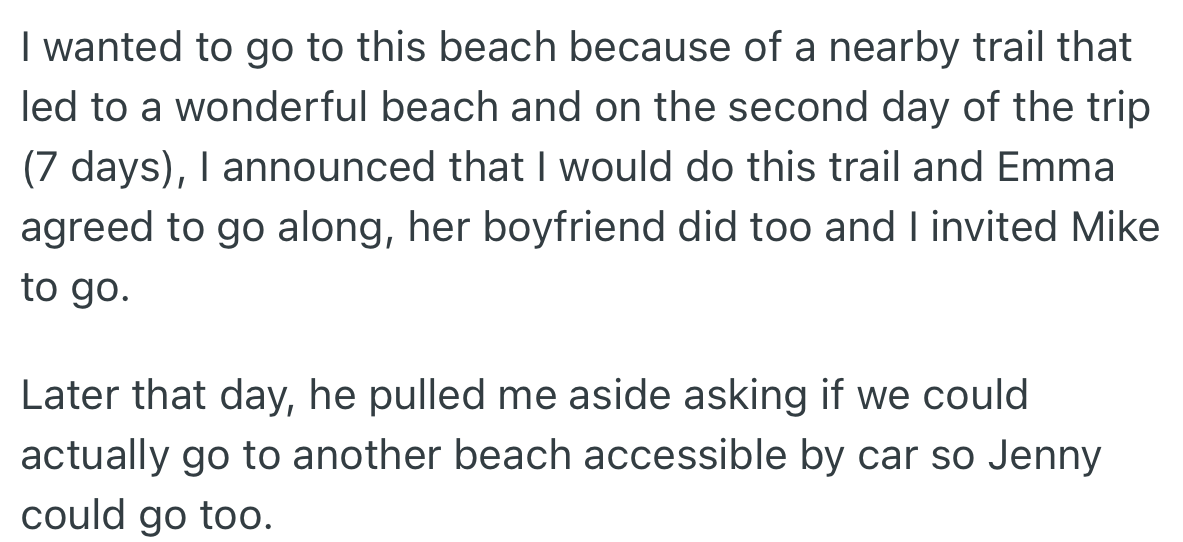 OP had a beach he wanted to explore with his kids and their respective partners. However, Mike requested that they go to a different beach that would be accessible by car so that Jenny could tag along.