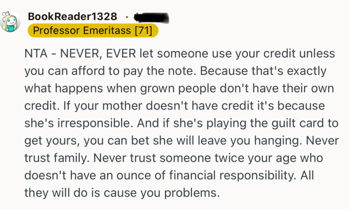 “Never trust someone twice your age who doesn't have an ounce of financial responsibility.”