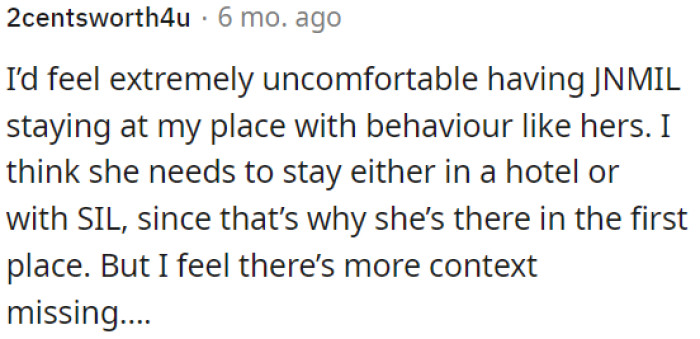 She should stay in a hotel or with SIL.