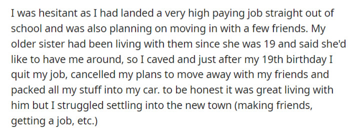 Opting for family over a high-paying job and original plans, OP moved in with their father and older sister, only to face the difficulties of adjusting to a new town, making friends, and finding work.