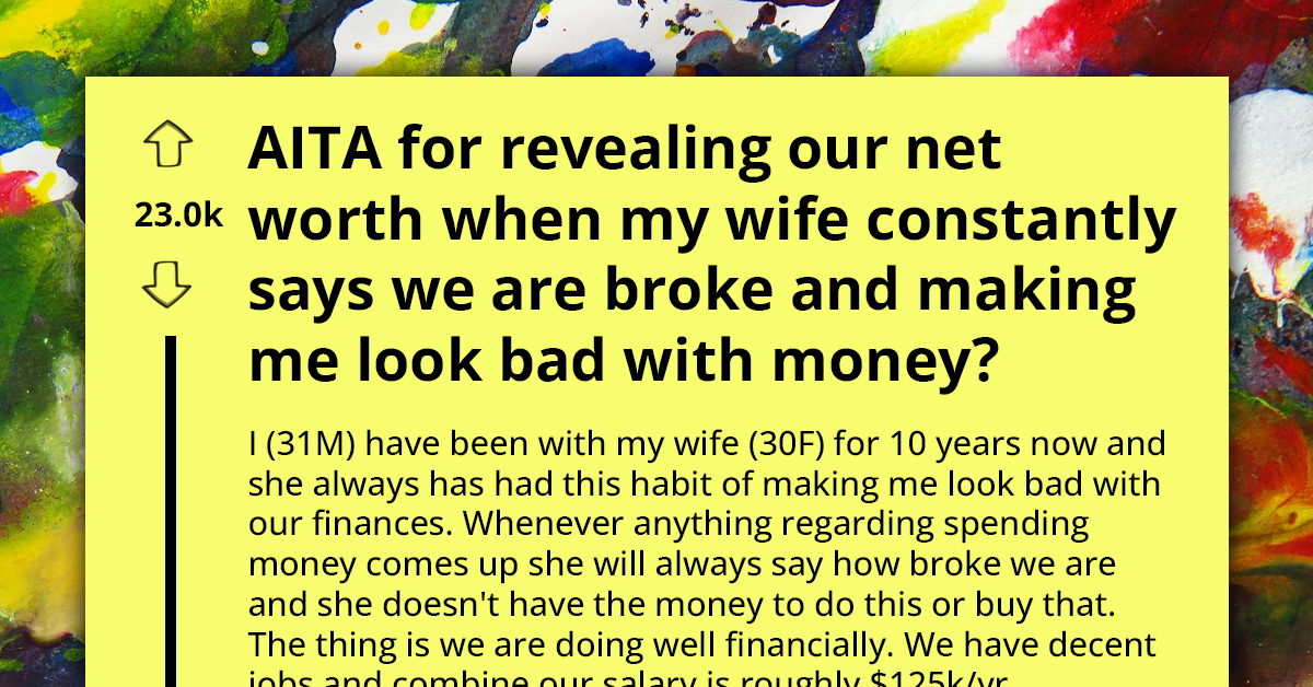 Man Reveals Wife's Secret Millionaire Status After Getting Fed Up Of Her Pretending To Be Broke Around Friends And Family