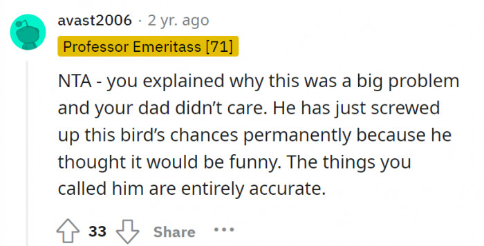 What OP said to her dad was accurate. He just screwed Cosmo’s chances of being rehomed, permanently.